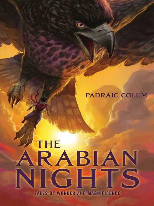 Title details for The Arabian Nights: Tales of Wonder and Magnificence by Padraic Colum - Available